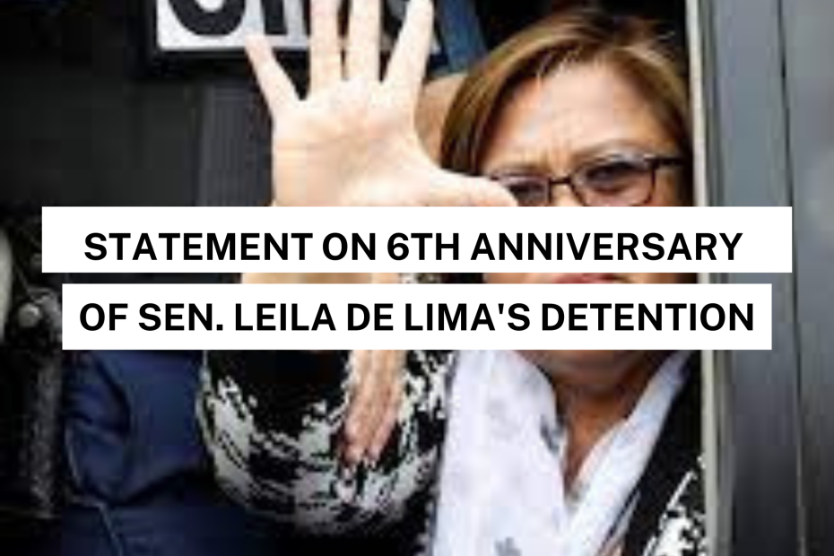 Statement on 6th Anniversary of Sen. Leila De Lima's Detention